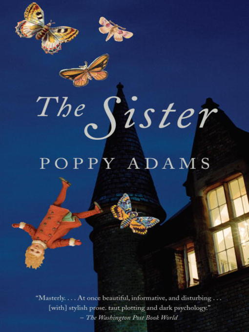 Title details for The Sister by Poppy Adams - Wait list